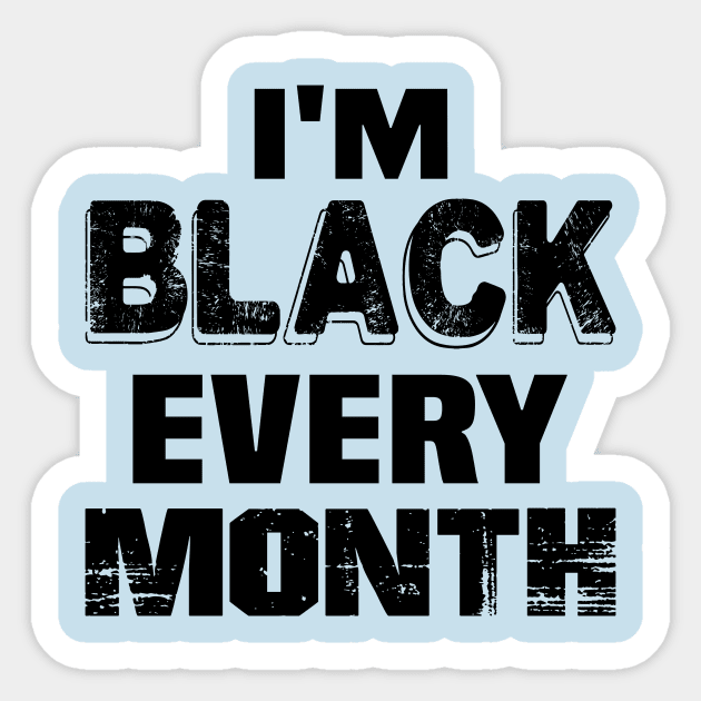 Im black every month..black proud gift Sticker by DODG99